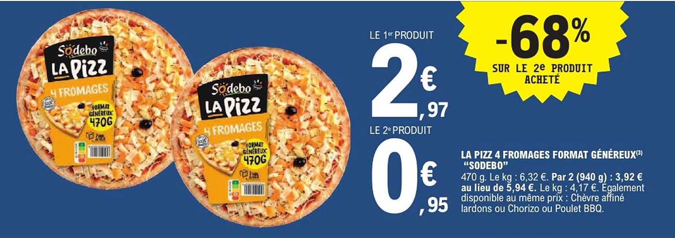 LA PIZZ 4 FROMAGES FORMAT GÉNÉREUX “SODEBO”