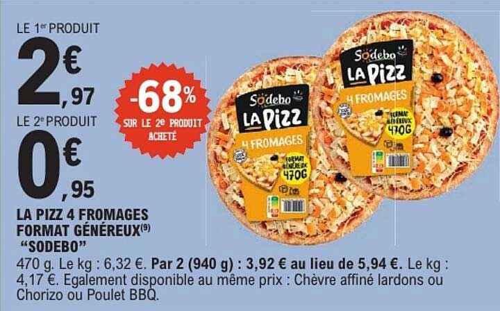 LA PIZZ 4 FROMAGES FORMAT GÉNÉREUX(9) “SODEBO”