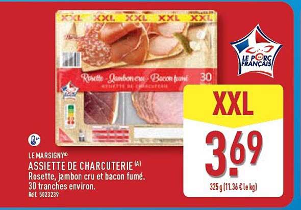 LE MARSIGNY® ASSIETTE DE CHARCUTERIE(A) Rosette, jambon cru et bacon fumé. 30 tranches environ.