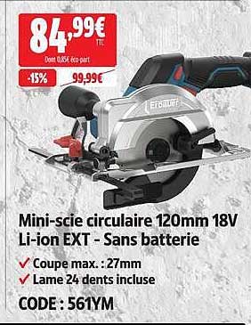 Mini-scie circulaire 120mm 18V Li-ion EXT - Sans batterie