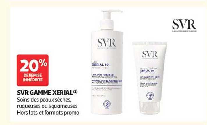 SVR GAMME XERIAL (1) Soins des peaux sèches, rugueuses ou squameuses Hors lots et formats promo