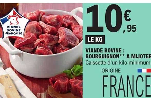 VIANDE BOVINE : BOURGUIGNON** A MIJOTER