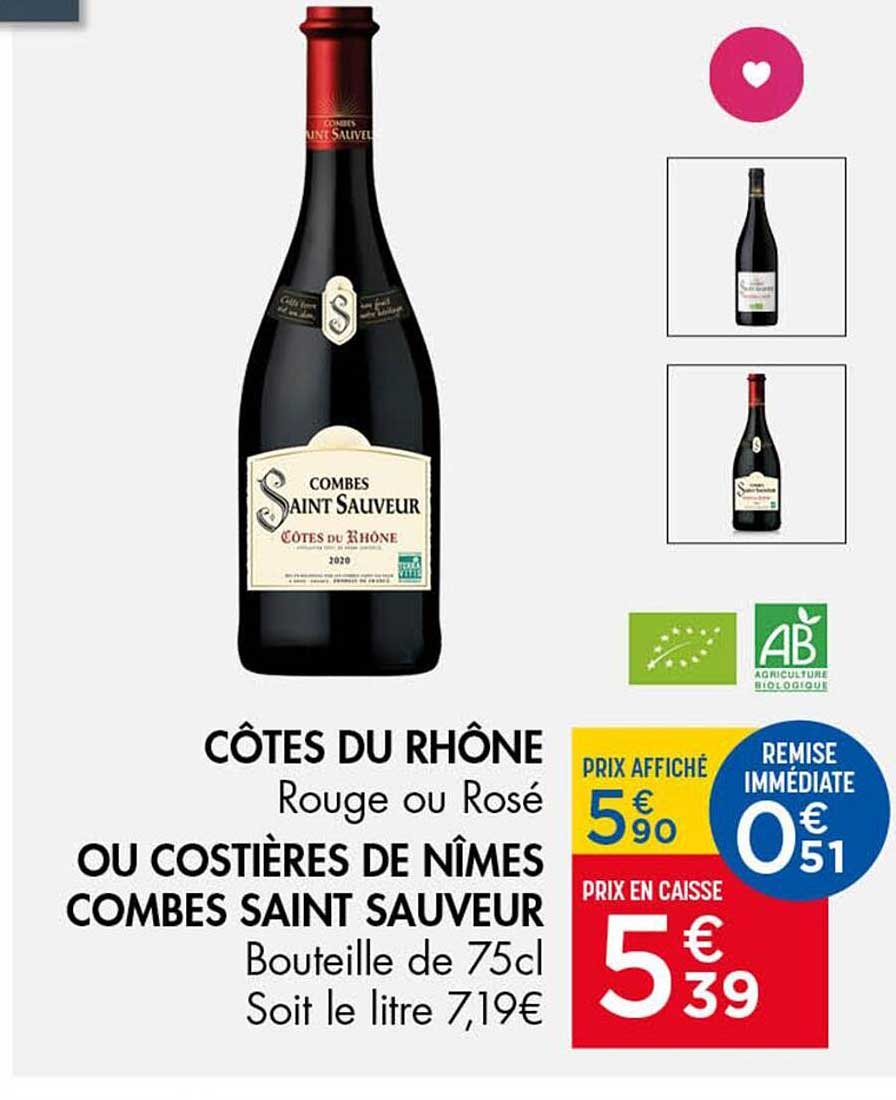 CÔTES DU RHÔNE Rouge ou Rosé OU CÔTIÈRES DE NÎMES COMBES SAINT SAUVEUR