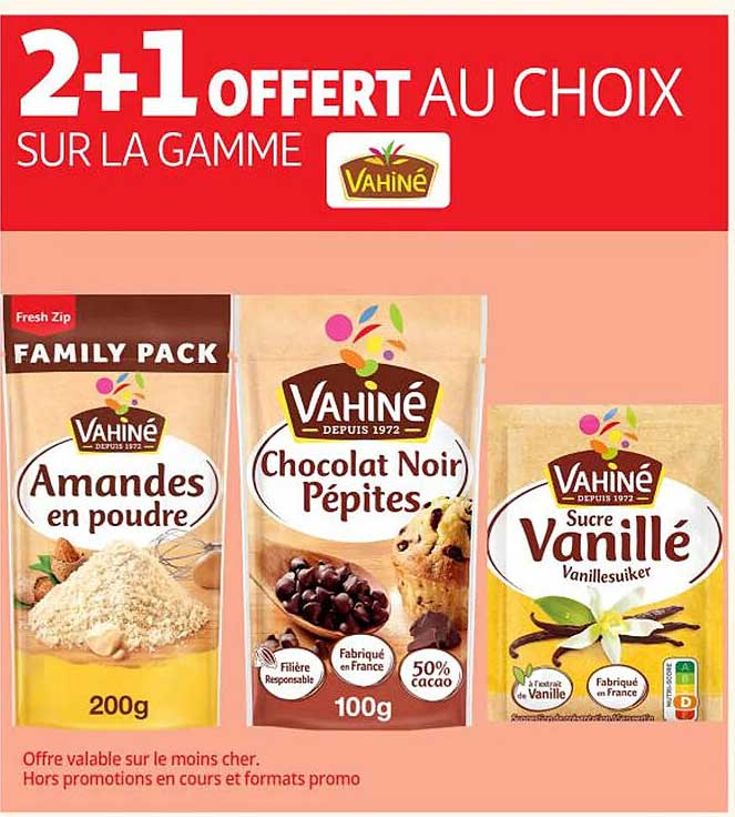 2+1 OFFERT AU CHOIX SUR LA GAMME VAHINÉ