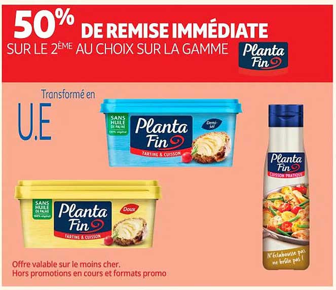 50% DE REMISE IMMÉDIATE SUR LE 2ÈME AU CHOIX SUR LA GAMME Plante Fin