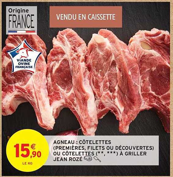 AGNEAU : CÔTELETTES (PREMIÈRES, FILETS OU DÉCOUVERTES) OU CÔTELETTES (**/***) À GRILLER JEAN ROZÉ