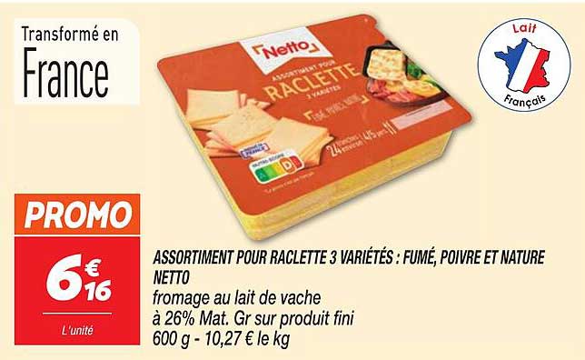 ASSORTIMENT POUR RACLETTE 3 VARIÉTÉS : FUMÉ, POIVRE ET NATURE NETTO