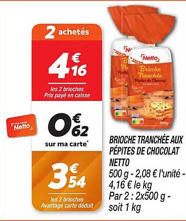 BRIOCHE TRANCHÉE AUX PÉPITES DE CHOCOLAT NETTO
