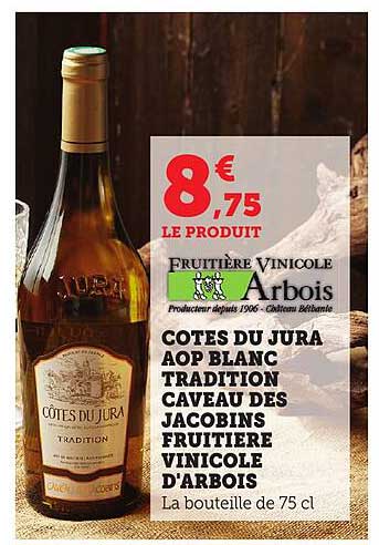 COTES DU JURA AOP BLANC TRADITION CAVEAU DES JACOBINS FRUITIERE VINICOLE D'ARBOIS