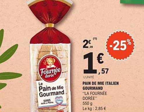PAIN DE MIE ITALIEN GOURMAND "LA FOURNÉE DORÉE"