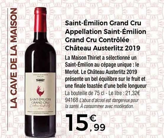 Saint-Émilion Grand Cru Appellation Saint-Émilion Grand Cru Contrôlée Château Austerlitz 2019
