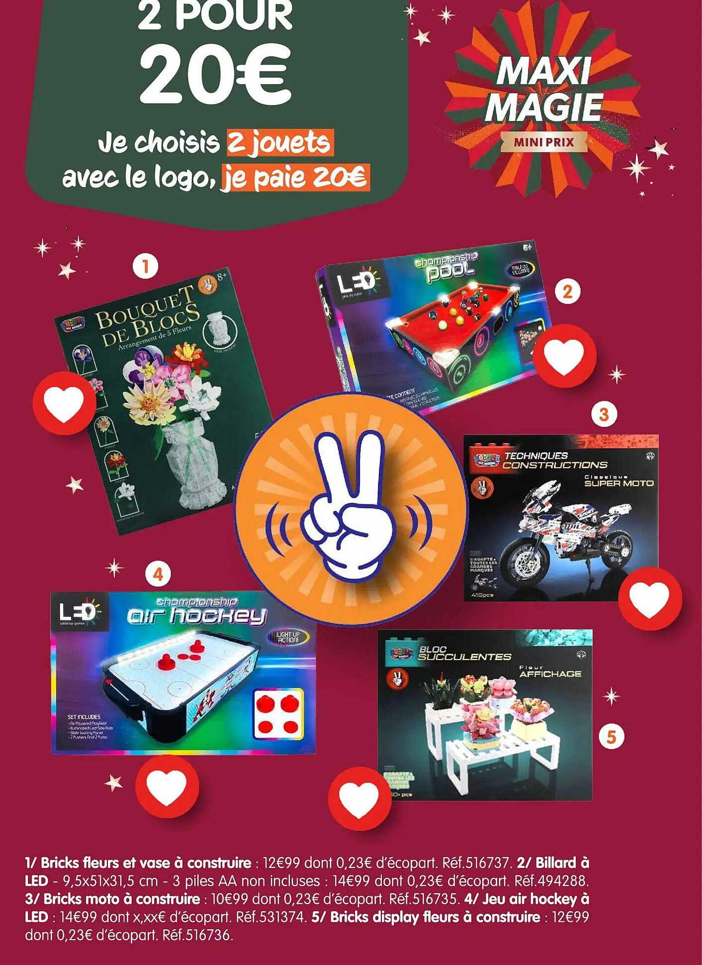 2 POUR 20€ Je choisis 2 jouets avec le logo, je paie 20€