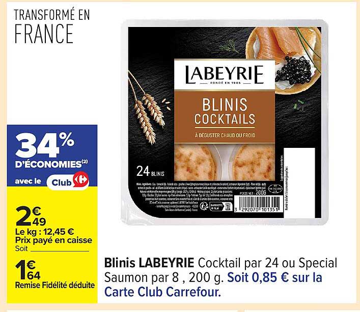 Blinis LABEYRIE Cocktail par 24 ou Special Saumon par 8, 200 g. Soit 0,85 € sur la Carte Club Carrefour.