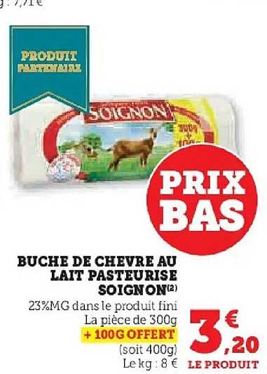 BUCHE DE CHEVRE AU LAIT PASTEURISE SOIGNON