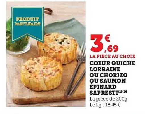 COEUR QUICHE LORRAINE OU CHORIZO OU SAUMON ÉPINARD SAPRESTI