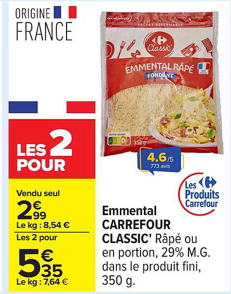 Emmental CARREFOUR CLASSIC' Râpé ou en portion, 29% M.G. dans le produit fini, 350 g