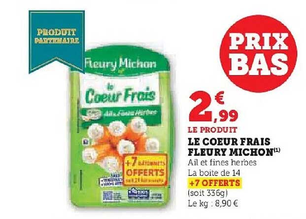 LE COEUR FRAIS FLEURY MICHON AIL ET FINES HERBES +7 OFFERTS
