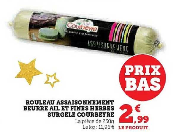 ROULEAU ASSAISONNEMENT BEURRE AIL ET FINES HERBES SURGELE COURBEYRE