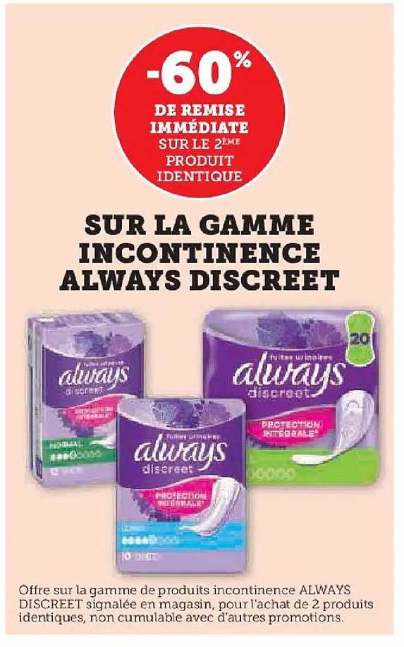 SUR LA GAMME INCONTINENCE ALWAYS DISCRET