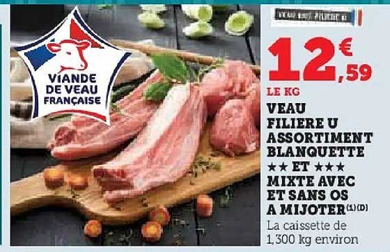 VEAU FILIERE U ASSORTIMENT BLANQUETTE ★★★ ET MIXTE AVEC ET SANS OS A MIJOTER