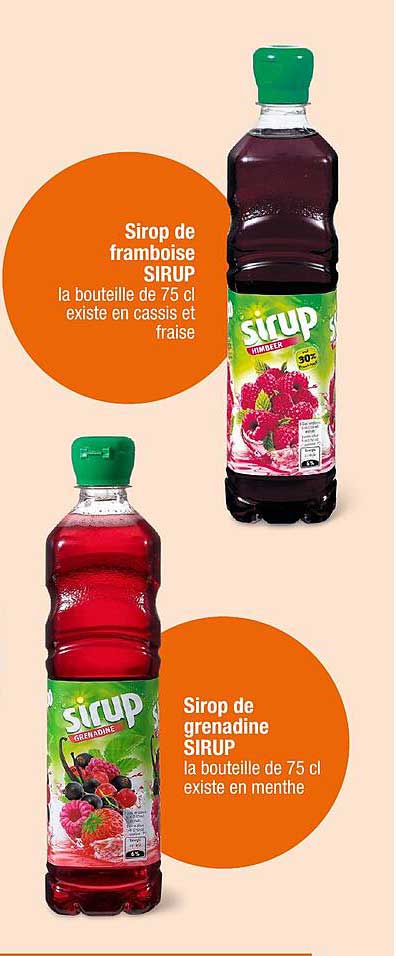 Sirop de framboise SIRUP  
Sirop de grenadine SIRUP
