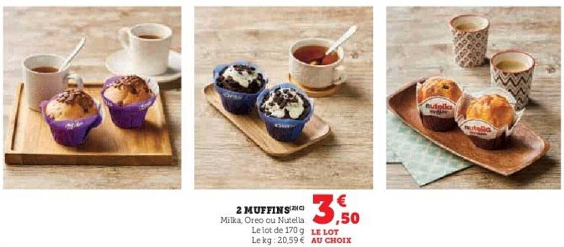 2 MUFFINS (S)(2) au choix : Milka, Oreo ou Nutella