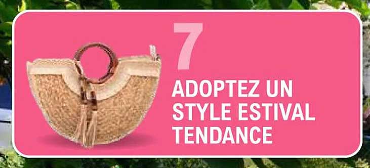 ADOPTEZ UN STYLE ESTIVAL TENDANCE