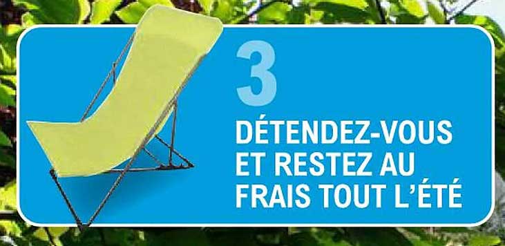 DÉTENDEZ-VOUS ET RESTEZ AU FRAIS TOUT L’ÉTÉ