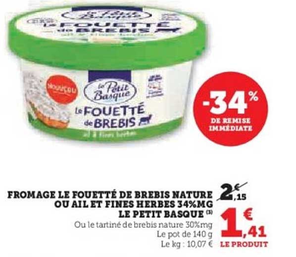 FROMAGE LE FOUETTÉ DE BREBIS NATURE OU AIL ET FINES HERBES 34%MG