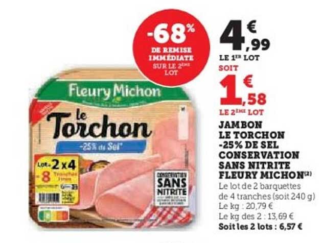 JAMBON LE TORCHON -25% DE SEL CONSERVATION SANS NITRITE FLEURY MICHON
