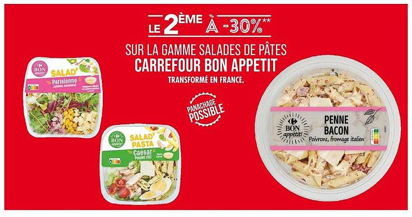 LE 2ÈME À -30%** SUR LA GAMME SALADES DE PÂTES CARREFOUR BON APPETIT