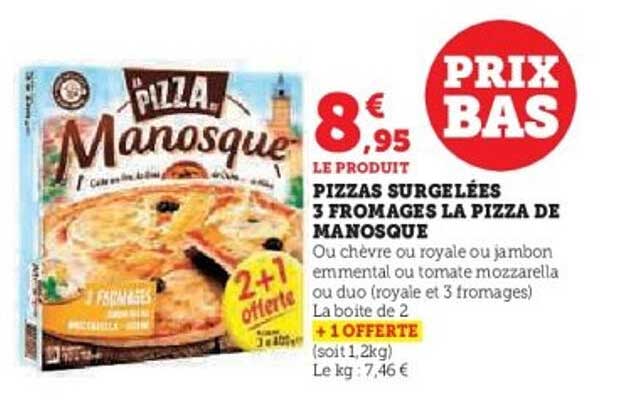 PIZZAS SURGELÉES 3 FROMAGES LA PIZZA DE MANOSQUE