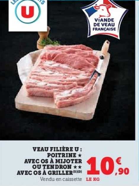 VEAU FILIÈRE U : POITRINE ★ AVEC OS À MIJOTER OU TENDRON ★ AVEC OS À GRILLER