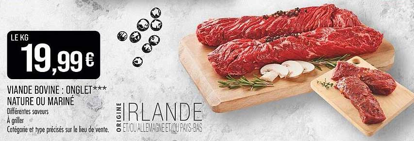 Viande bovine : Onglet*** Nature ou Mariné