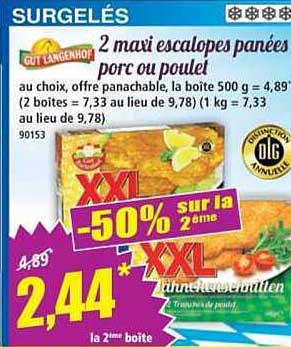 2 maxi escalopes panées porc ou poulet