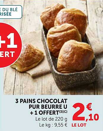 3 PAINS CHOCOLAT PUR BEURRE U +1 OFFERT