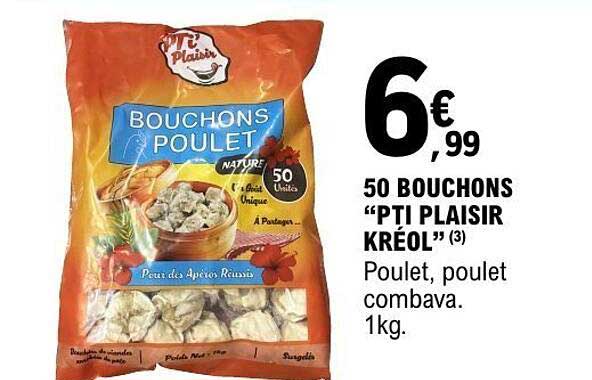 50 BOUCHONS “PTI PLAISIR KRÉOL” (3) Poulet, poulet combava. 1kg.