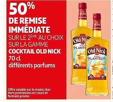 50% DE REMISE IMMÉDIATE SUR LE 2EME AU CHOIX SUR LA GAMME COCKTAIL OLD NICK 70 cl différents parfums