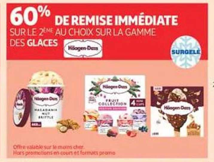60% DE REMISE IMMÉDIATE SUR LE 2ÈME AU CHOIX SUR LA GAMME DES GLACES Häagen-Dazs