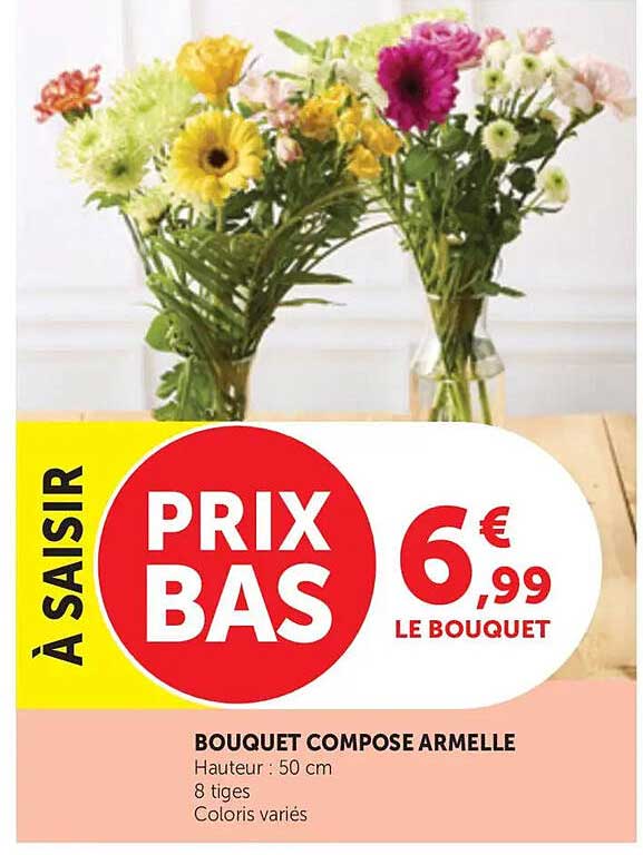 À SAISIR PRIX BAS 6€99 LE BOUQUET