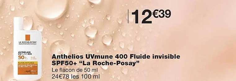 Anthelios UVmune 400 Fluide invisible SPF50+ “La Roche-Posay”