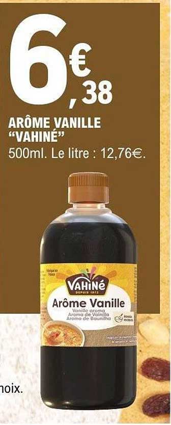 ARÔME VANILLE “VAHINÉ” 500ml. Le litre : 12,76€.