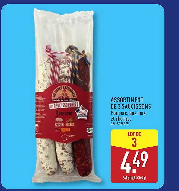 ASSORTIMENT DE 3 SAUCISSONS Pur porc, aux noix et chorizo.