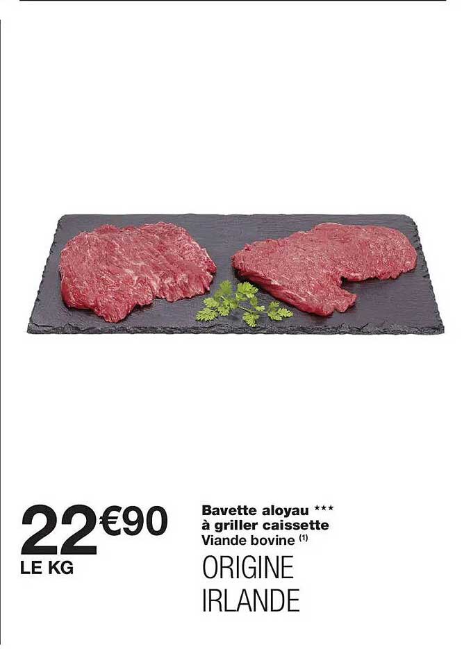 Bavette aloyau *** à griller caissette Viande bovine (1) ORIGINE IRLANDE