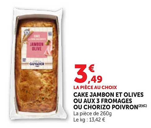 CAKE JAMBON ET OLIVES OU AUX 3 FROMAGES OU CHORIZO POIVRON