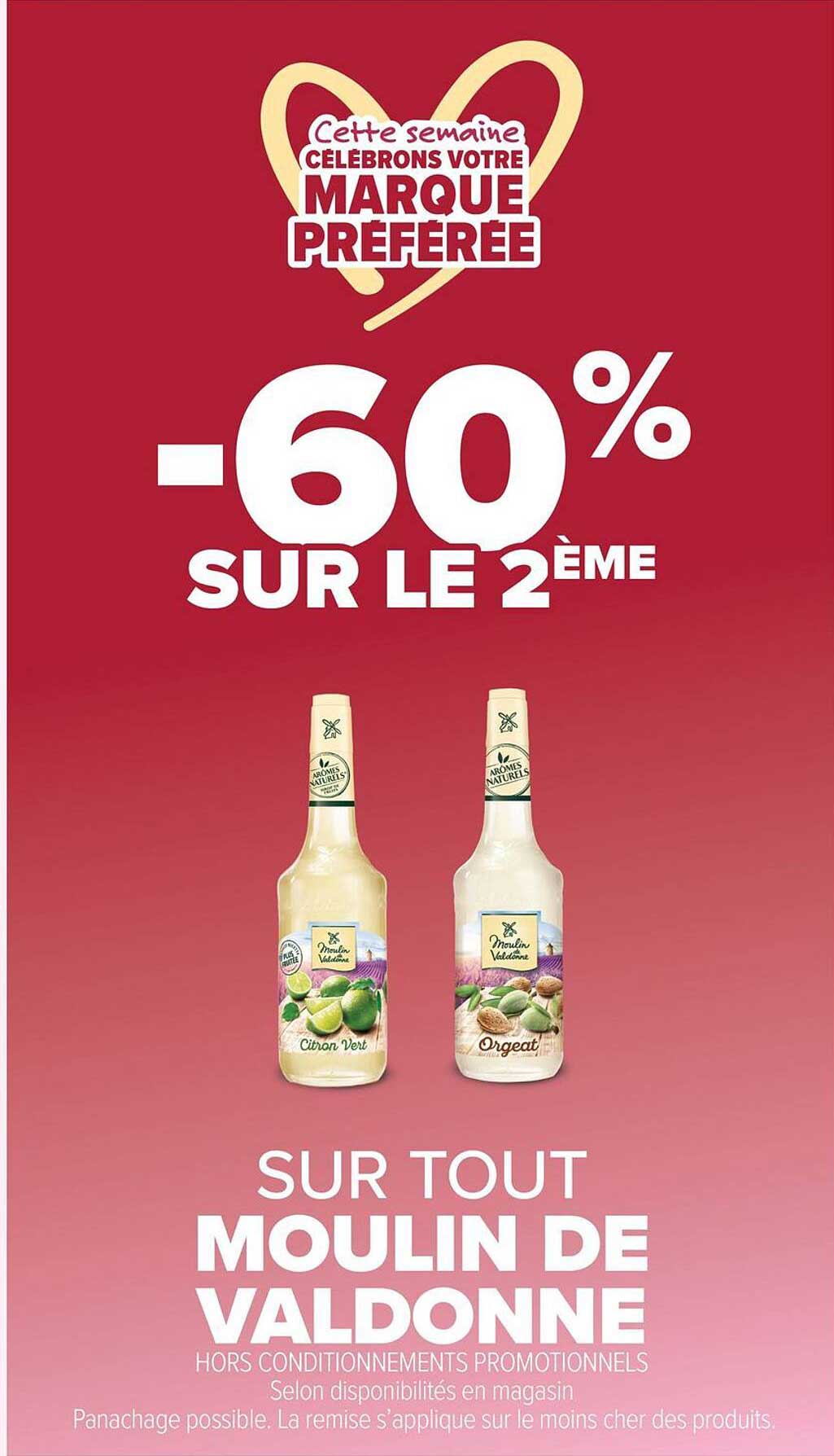 Cette semaine CÉLÉBRONS VOTRE MARQUE PRÉFÉRÉE -60% SUR LE 2ÈME SUR TOUT MOULIN DE VALDONNE