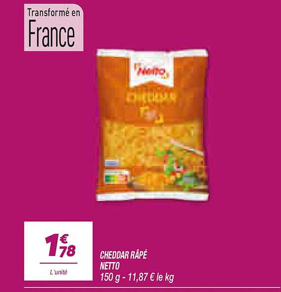 CHEDDAR RÂPÉ NETTO 150 g - 11,87 € le kg