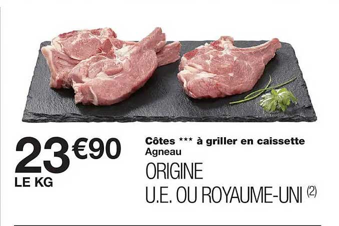 Côtes *** à griller en caissette Agneau ORIGINE U.E. OU ROYAUME-UNI