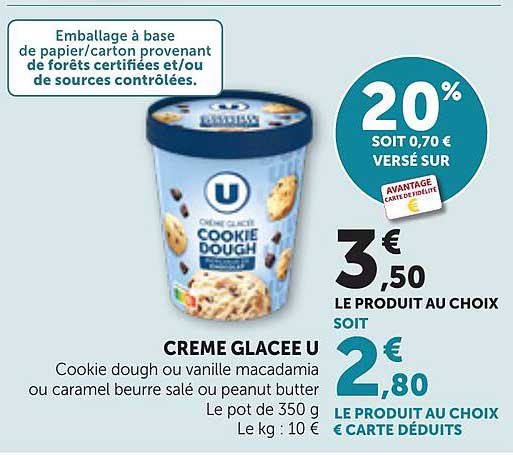 CREME GLACE U Cookie dough ou vanille macadamia ou caramel beurre salé ou peanut butter
