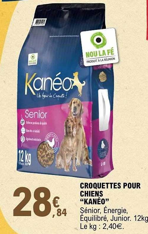 CROQUETTES POUR CHIENS “KANÉO” Sénior, Énergie, Équilibré, Junior. 12kg Le kg : 2,40€.